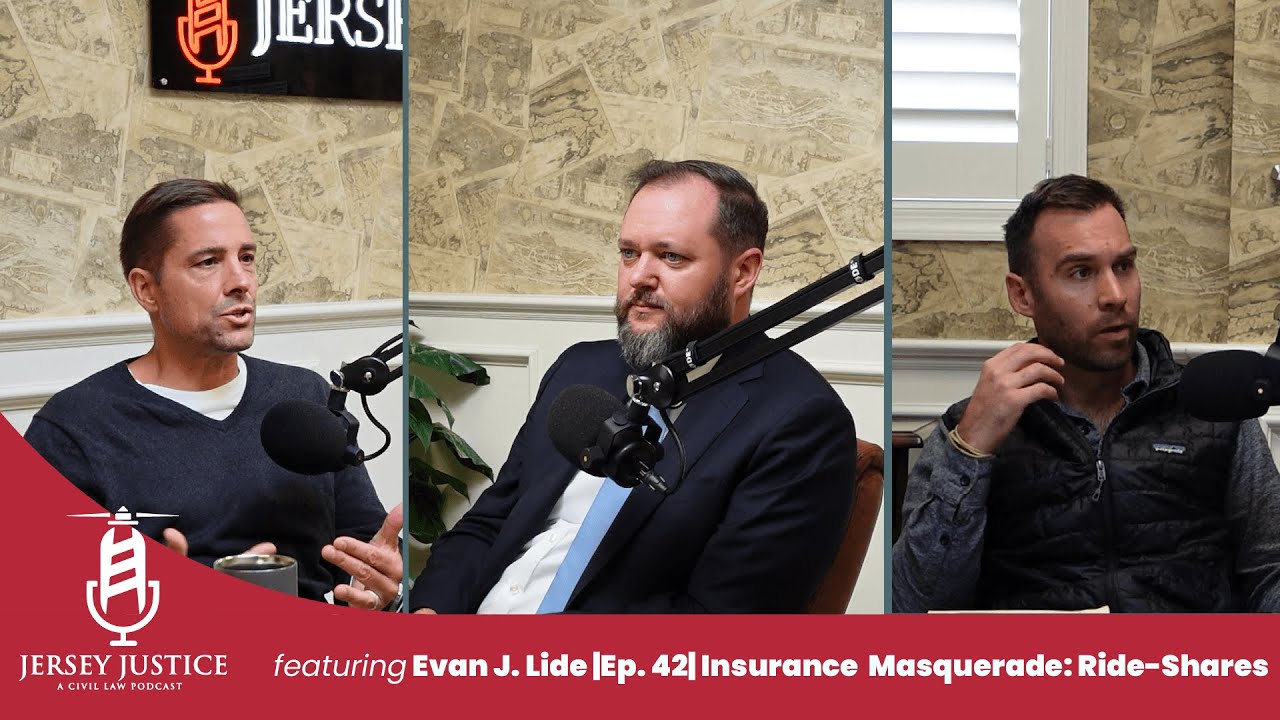 Jersey Justice w/ Evan J. Lide: Insurance Masquerade: Fighting Ride-Shares and Arbitration